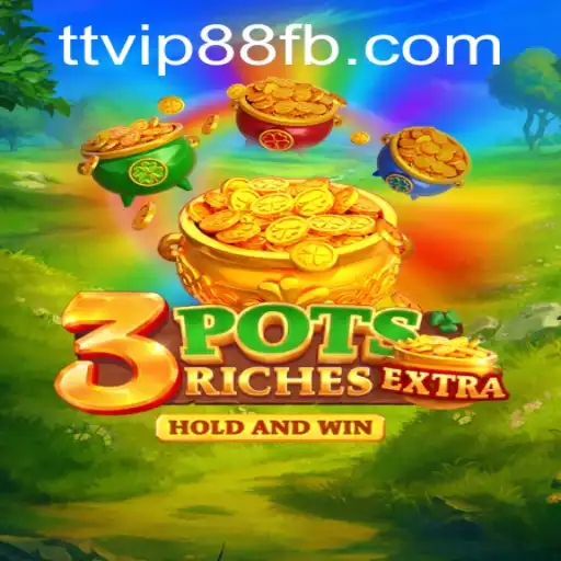 Exploring the Exciting World of 3potsExtra on TTVIP88.COM