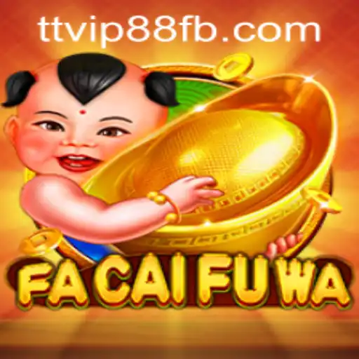 Unveiling the Excitement of FaCaiFuWa
